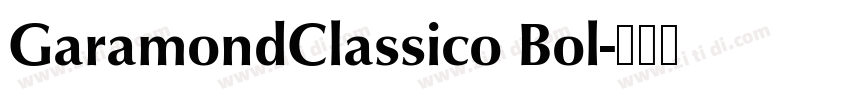 GaramondClassico Bol字体转换 GaramondClassico Bol字体转换
